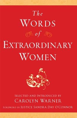 The Words of Extraordinary Women by Warner, Carolyn