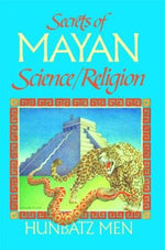 Secrets of Mayan Science/Religion by Men, Hunbatz