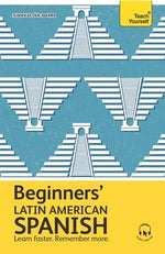 Beginners' Latin American Spanish: The Essential First Step to Learn Basic Latin American Spanish by Kattan-Ibarra, Juan