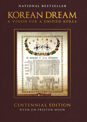 Korean Dream: A Vision for a Unified Korea by Moon, Hyun Jin Preston