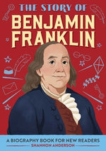 The Story of Benjamin Franklin: A Biography Book for New Readers by Anderson, Shannon