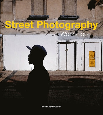 Street Photography Workshop by Duckett, Brian