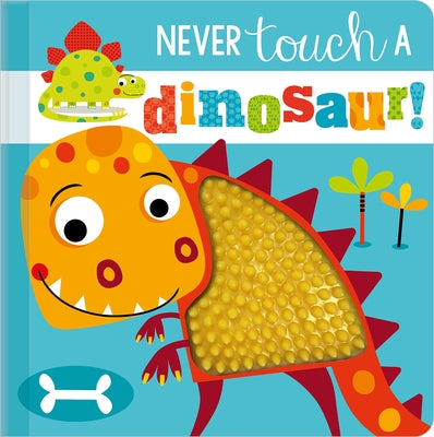 Never Touch a Dinosaur! by Greening, Rosie