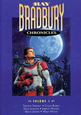 The Ray Bradbury Chronicles Volume 3 by Bradbury, Ray D.
