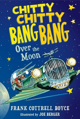 Chitty Chitty Bang Bang Over the Moon by Boyce, Frank Cottrell