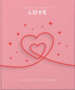 The Little Book of Love: Words from the Heart-Inspiring and Thought-Provoking Reflections and Declarations of Love by Hippo! Orange