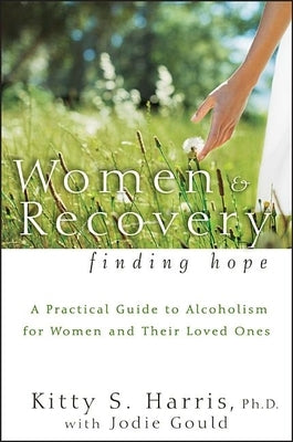 Women and Recovery: Finding Hope by Harris, Kitty