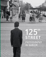 125th Street: Photography in Harlem by Pelizzari, Antonella