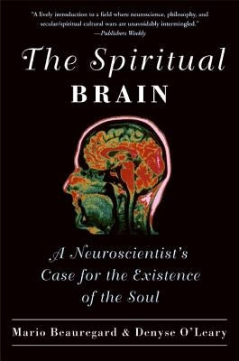 The Spiritual Brain by Beauregard, Mario