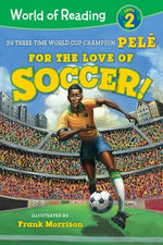 For the Love of Soccer! the Story of Pelé: Level 2 by Pel&#233;