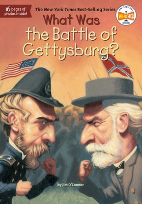 What Was the Battle of Gettysburg? by O'Connor, Jim