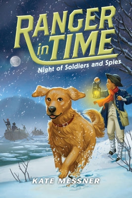 Night of Soldiers and Spies (Ranger in Time #10) (Library Edition): Volume 10 by Messner, Kate