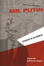 Mr. Putin REV: Operative in the Kremlin by Hill, Fiona