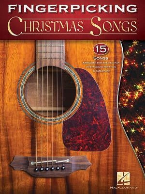 Fingerpicking Christmas Songs: 15 Songs Arranged for Solo Guitar in Standard Notation & Tab by Hal Leonard Corp