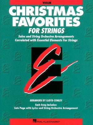 Essential Elements Christmas Favorites for Strings: Violin Book (Parts 1/2) by Conley, Lloyd