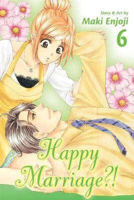 Happy Marriage?!, Vol. 6 by Enjoji, Maki