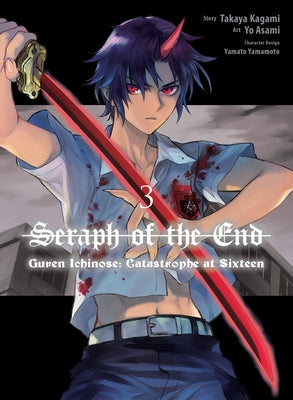 Seraph of the End: Guren Ichinose: Catastrophe at Sixteen (Manga) 3 by Asami, Yo