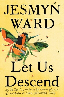 Let Us Descend by Ward, Jesmyn