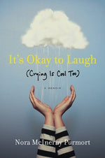 It's Okay to Laugh: (Crying Is Cool Too) by Purmort, Nora McInerny