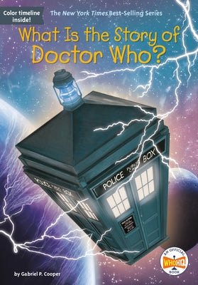 What Is the Story of Doctor Who? by Cooper, Gabriel P.