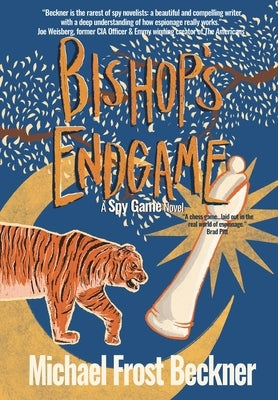 Bishop's Endgame: Sequel to the movie classic Spy Game by Beckner, Michael Frost