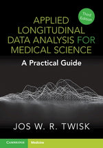 Applied Longitudinal Data Analysis for Medical Science by Twisk, Jos W. R.