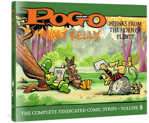 Pogo the Complete Syndicated Comic Strips: Volume 8: Hijinks from the Horn of Plenty by Kelly, Walt