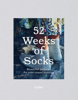 52 Weeks of Socks: Beautiful Patterns for Year-Round Knitting by Laine