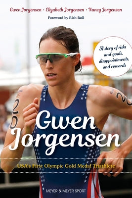 Gwen Jorgensen: Usa's First Olympic Gold Medal Triathlete by Jorgensen, Gwen