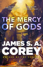 The Mercy of Gods by Corey, James S. A.