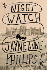 Night Watch by Phillips, Jayne Anne