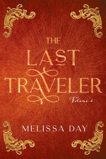 The Last Traveler: Volume 1 by Day, Melissa