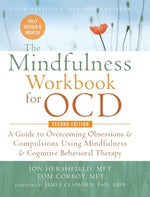 The Mindfulness Workbook for OCD: A Guide to Overcoming Obsessions and Compulsions Using Mindfulness and Cognitive Behavioral Therapy (A New Harbinger by Hershfield Mft, John