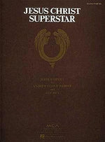 Jesus Christ Superstar: A Rock Opera by Lloyd Webber, Andrew