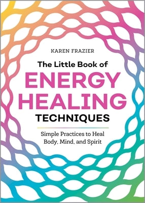 The Little Book of Aura Healing: Simple Practices for Cleansing and Reading  the Colors of the Aura