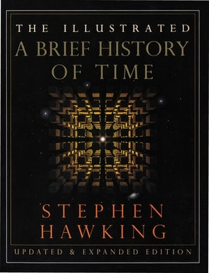 The Illustrated a Brief History of Time: Updated and Expanded Edition by Hawking, Stephen