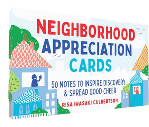 Neighborhood Appreciation Cards by Culbertson, Risa Iwasaki