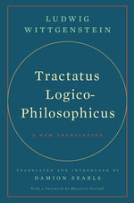 Tractatus Logico-Philosophicus: A New Translation by Wittgenstein, Ludwig