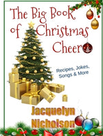 The Big Book of Christmas Cheer: Recipes, Jokes, Songs & More by Nicholson, Jacquelyn