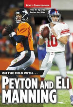 On the Field With...Peyton and Eli Manning by Christopher, Matt