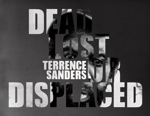 Dead Lost or Displaced by Sanders, Terrence