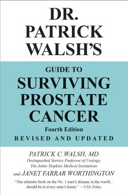 Dr. Patrick Walsh's Guide to Surviving Prostate Cancer by Walsh MD, Patrick C.