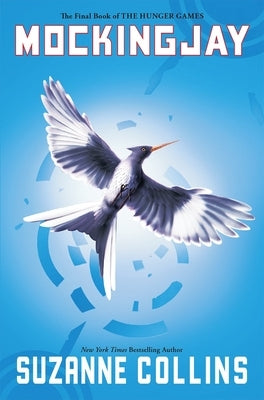 Mockingjay (Hunger Games, Book Three): Volume 3 by Collins, Suzanne