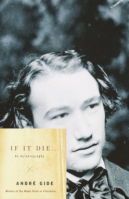 If It Die . . .: An Autobiography by Gide, Andre