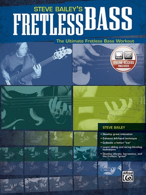 Steve Bailey's Fretless Bass: The Ultimate Fretless Bass Workout, Book & Online Video [With DVD] by Bailey, Steve