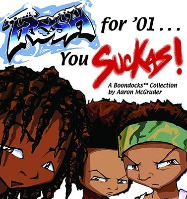 Fresh for '01 . . . You Suckas by McGruder, Aaron