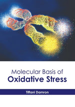 Molecular Basis of Oxidative Stress by Damron, Tiffani