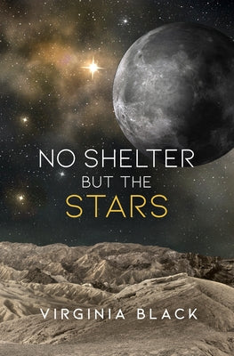 No Shelter But the Stars by Black, Virginia