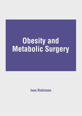 Obesity and Metabolic Surgery by Robinson, Ivan