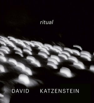 David Katzenstein: Ritual by Katzenstein, David